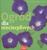 Ogród dla niecierpliwych