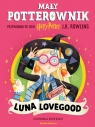 Mały potterownik. Przewodnik po serii Harry Potter. Luna Lovegood