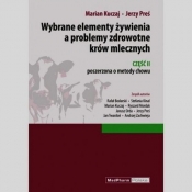 Wybrane elementy żywienia a problemy zdrowotne krów mlecznych Część II - Kuczaj Marian, Preś Jerzy