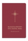 Błogosławiony, kto zaufał Panu D Modlitewnik Bogdan Całka SJ, Grzegorz Sochacki SJ