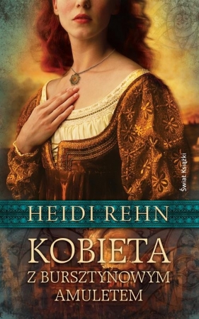 Kobieta z bursztynowym amuletem - Rehn Heidi
