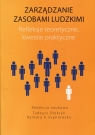 Zarządzanie zasobami ludzkimi Refleksje teoretyczne kwestie praktyczne