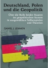 Deutschland, Polen und die Geopolitik Daniel J. Lemmen