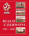 Biało-Czerwoni 1921-2018 (Uszkodzona okładka)