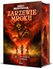 Dzieci Międzyświata. Tom 1. Zarzewie mroku - Mateusz Libera