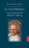 O człowieku słuchającym swego serca opowieść o bł. Stanisławie Kusy MIC Ryszard