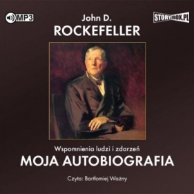 Wspomnienia ludzi i zdarzeń. Moja autobiografia - John Rockefeller