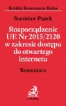 Rozporządzenie UE 2015/2120 w zakresie dostępu do otwartego internetu Stanisław Piątek