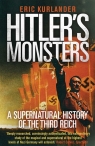 Hitler's Monsters A Supernatural History of the Third Reich Kurlander Eric