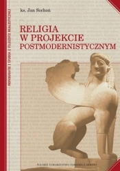 Religia w projekcie postmodernistycznym - Jan Sochoń