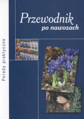 Przewodnik po nawozach - Jarosz Zbigniew