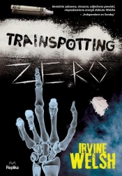 Trainspotting zero - Welsh Irvine