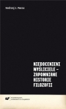 Niedocenieni myśliciele - zapomniane historie.. Andrzej Jan Noras