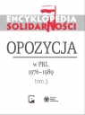  Encyklopedia SolidarnościOpozycja w PRL 1976?1989 Tom 3