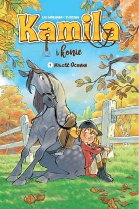 Kamila i Konie Tom 1: Miłość Oceana (Uszkodzona okładka) - Opracowanie zbiorowe