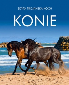 Konie - Edyta Trojańska-Koch
