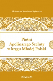 Pieśni Apolinarnego Szeluty w kręgu Młodej Polski