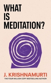What is Meditation? - Krishnamurti J.