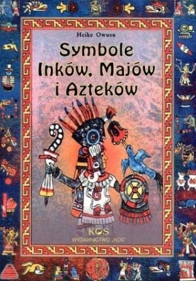 Symbole Inków, Majów i Azteków - Heike Owusu