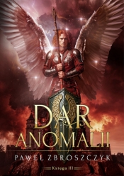 Dar anomalii Tom 3 Pożoga - Paweł Zbroszczyk
