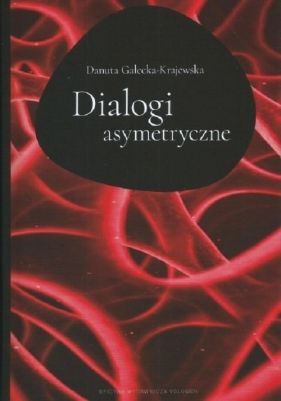Dialogi asymertyczne - Gałecka-Krajewska Danuta