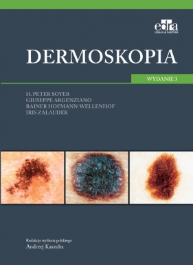 Dermoskopia - Soyer H.P., Argenziano G., Hofmann-Wellenhof R., Zalaudek I.