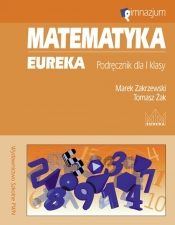 Matematyka Eureka. Podręcznik dla I klasy gimnazjum