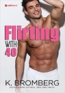 Flirting with 40 (Uszkodzona okładka) Bromberg K.