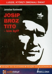 Josip Broz Tito kim był (Audiobook) - Jarosław Kaniewski