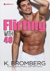Flirting with 40 - Bromberg K.
