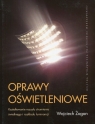 Oprawy oświetleniowe Kształtowanie rozsyłu strumienia świetlnego i Żagan Wojciech