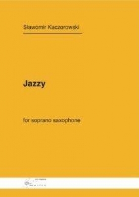Jazzy na saksofon sopranowy - Kaczorowski Sławomir