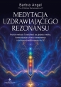 Medytacja uzdrawiającego rezonansu - Barbara Romanowska