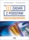 111 zadań z podstaw rachunkowości Paszkiewicz Aleksandra, Silska-Gembka Sylwia
