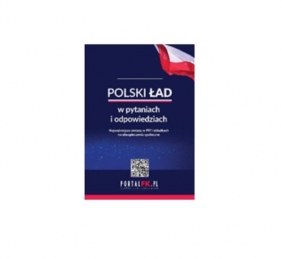 Polski Ład w pytaniach i odpowiedziach - Oskar Sobolewski, Antoni Kolek