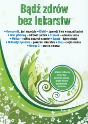 Bądź zdrów bez lekarstw - <br />