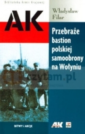Przebraże bastion polskiej samoobrony na Wołyniu