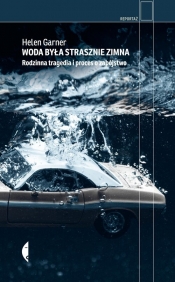 Woda była strasznie zimna - Helen Garner