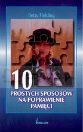 10 prostych sposobów na poprawienie pamięci - Fielding Betty