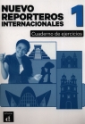 Reporteros Internacionales Nuevo 1 Ćwiczenia ucznia Język hiszpański dla Dominguez Carolina, Garrido Pablo