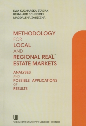 Methodology for local and regional real estate markets - Kucharska-Stasiak Ewa, Schneider Bernhard, Załęczna Magdalena