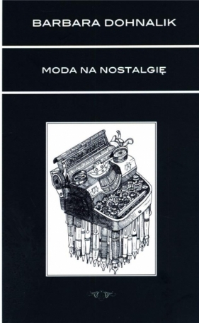 Moda na nostalgię - Barbara Dohnalik