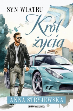 Syn Wiatru. Król życia - Anna Stryjewska