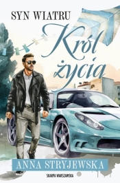 Syn Wiatru. Król życia - Anna Stryjewska