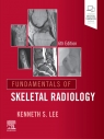 Fundamentals of Skeletal Radiology Kenneth S. Lee