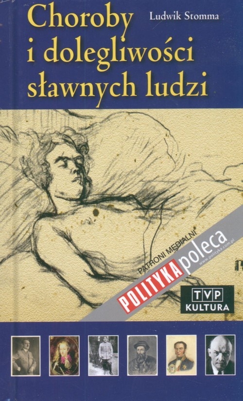 Choroby i dolegliwości sławnych ludzi