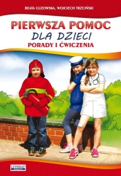 Pierwsza pomoc dla dzieci. Porady i ćwiczenia - Emilia Chojnowska-Depczyńska