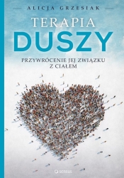 Terapia duszy Przywrócenie jej związku z ciałem - Alicja Grzesiak