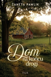 Dom na końcu drogi - Żaneta Pawlik