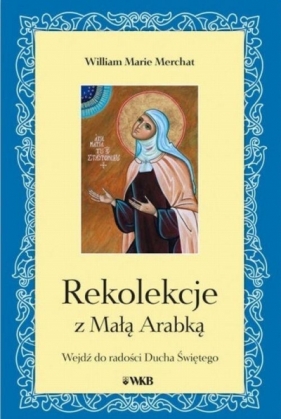 Rekolekcje z Małą Arabką - Merchat William Marie 